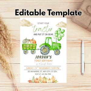 May include: A birthday invitation template featuring a green tractor, pumpkins, and balloons. The text includes "Editable Template", "Start your tractor and put it in gear", and "Jordan's First Birthday is almost here".