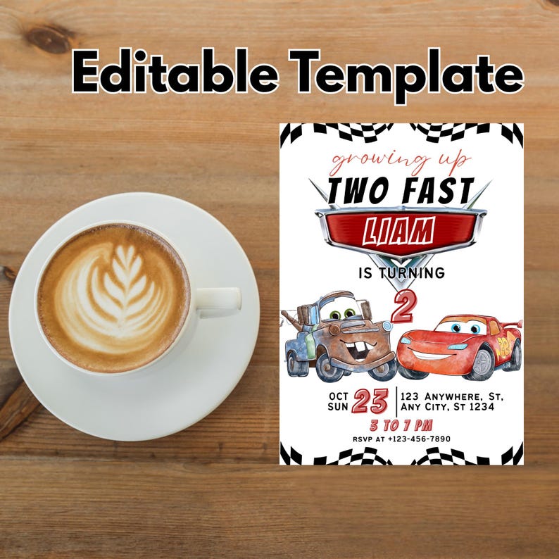 May include: A white cup of coffee with latte art sits on a white saucer, next to a birthday invitation. The invitation features the text "Editable Template" and a design with two cartoon cars and the text "growing up TWO FAST".