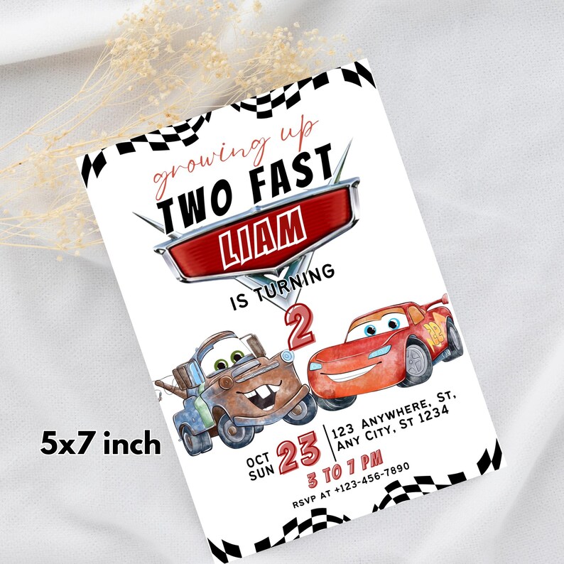 May include: A 5x7 inch birthday invitation featuring the text "growing up TWO FAST" and the name "LIAM". The design includes illustrations of the Cars movie characters, Mater and Lightning McQueen, and a checkered border.