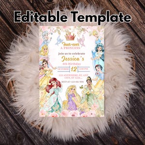 May include: An invitation template with the text "Editable Template" at the top. The invitation features illustrations of various princesses, floral accents, and the text "Four-ever A PRINCESS" and details for a 4th birthday celebration.