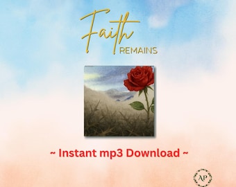 Faith Remains – Lied (MP3) | Christliche Musik zum Gebet und zur Besinnung