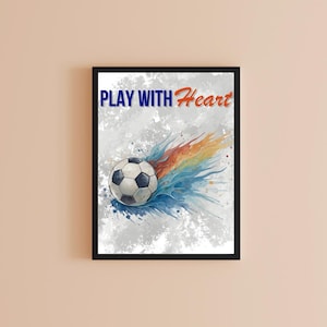 Play With Heart Soccer Print: Motivational Sports Decor (Digital Download