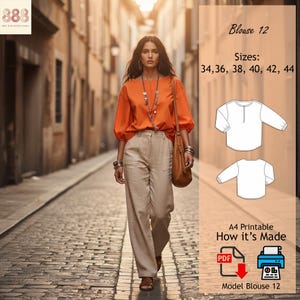 Puede incluir: Una blusa naranja con mangas hasta el codo y pantalones beige. La imagen también muestra un patrón de blusa, etiquetado como "Blouse 12", con tallas 34-44. El patrón es imprimible en A4.