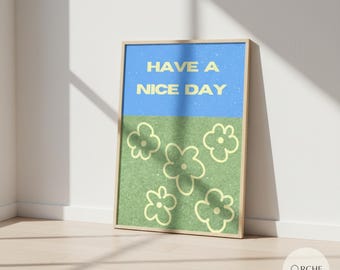 Have A Nice Day Wall Art: Positive Vibes, Inspirational Quote Art Print (Digital Download)