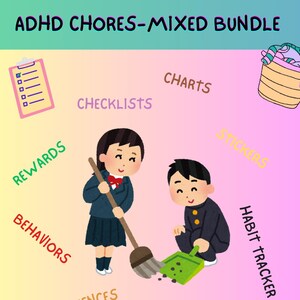 May include: Illustration titled "ADHD CHORES-MIXED BUNDLE" with cartoon children and chore-related words. A child sweeps with a broom, another uses a dustpan, and a third throws trash away. Other words include "rewards" and "checklists."