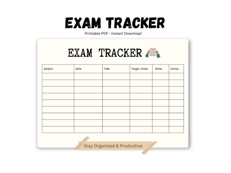 May include: A printable PDF exam tracker with the title "EXAM TRACKER" in bold black letters. The tracker includes sections for subject, date, time, target grade, notes, and status. The text "Stay Organized & Productive" is at the bottom.