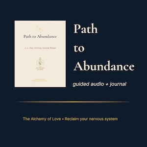 May include: A cream-coloured book titled "Path to Abundance" with the subtitle "A 21-Day Nervous System Ritual." The book has gold text and a logo. The words "Path to Abundance" are also displayed in large white letters. The text "guided audio + journal" is also displayed.