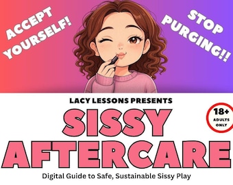 May include: An illustrated graphic with the text "ACCEPT YOURSELF!" and "STOP PURGING!!" above the text "SISSY AFTERCARE". The image features a cartoon of a person applying lipstick. The text "Digital Guide to Safe, Sustainable Sissy Play" is also present.