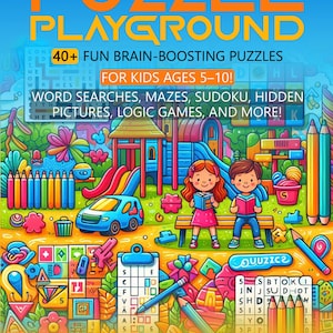 Puzzle Playground Part 1 – Printable Puzzles for Kids Ages 5–10 | Word Searches, Mazes, Sudoku, Logic Games & Hidden Pictures