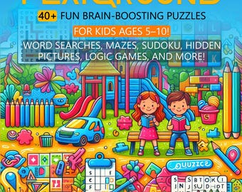 Puzzle Playground Part 1 – Printable Puzzles for Kids Ages 5–10 | Word Searches, Mazes, Sudoku, Logic Games & Hidden Pictures