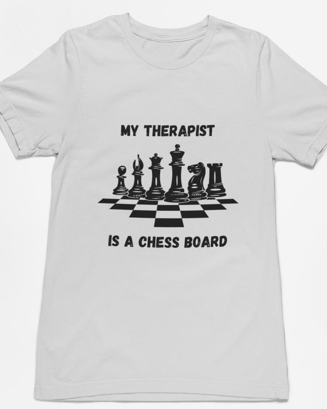 my-therapist-is-a-chess-board-t-shirt-funny-chess-player-gift-etsy