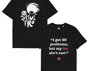 May include: Two black t-shirts. One features the text "the artful FRO" in white with a stylized face graphic. The other shirt has the phrase "I got 99 problems, but my fro ain't one!" in white text with a red graphic.