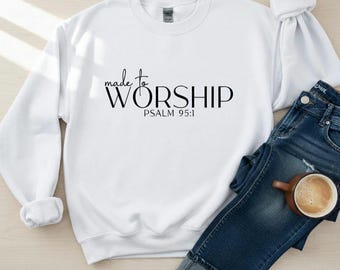 Sudadera cristiana "Hecha para adorar", cuello redondo con el Salmo 95:1, camiseta de fe para la adoración, regalo cristiano para mujeres.