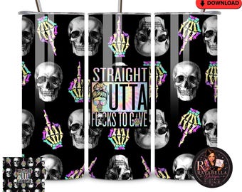 Straight Outta F*cks To Give 20oz Skinny Tumbler Wrap PNG / Skull Tumbler Design / Sublimation Skeleton Hand PNG / Funny Adult Tumbler Wrap