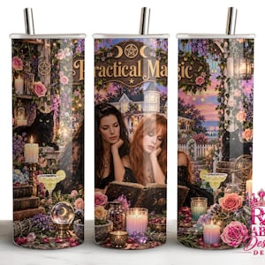 May include: A cylindrical metal tumbler with a straw featuring a wrap-around graphic print of two women reading a book, a black cat, a crystal ball, candles, and flowers. The text Practical Magic is printed at the top center of the design.