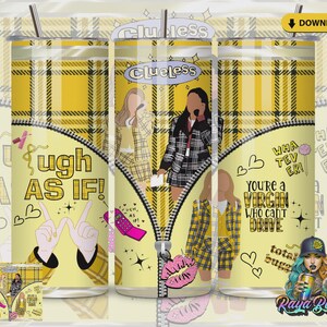 May include: A yellow plaid tumbler featuring characters and quotes from the movie "Clueless." The design includes the text "Ugh, As If!" and "You're a virgin who can't drive." The tumbler has a straw and a lid.