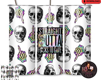 Straight Outta F*cks To Give 20oz Skinny Tumbler Wrap PNG / Skull Tumbler Design / Sublimation Skeleton Hand PNG / Funny Adult Tumbler Wrap
