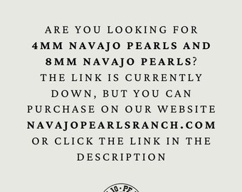 Are you looking for 4mm Navajo pearls and 8mm Navajo pearls? Available on our website NavajoPearlsRanch.com