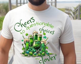 St Patrick’s Day Sublimation PNG – “Cheers to Questionable Choices and Clover” – Green Beer, Irish Drinking Shirt Design, St Paddys day