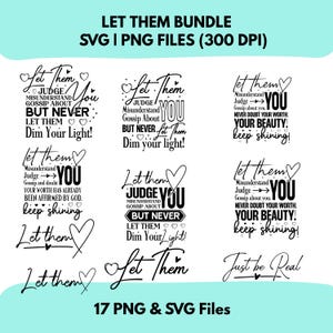 May include: A digital design bundle featuring 17 PNG and SVG files with inspirational quotes. The black and white designs include phrases like "Let Them Judge You" and "Dim Your Light!" in various fonts and layouts, with heart accents.