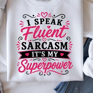 I Speak Fluent Sarcasm It's My Superpower PNG, Funny Sarcastic Shirt Design, Pink Sublimation PNG, Mom Quote PNG