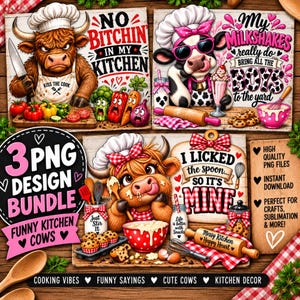 May include: A digital design bundle featuring three illustrations of cows in chef hats. One cow holds a knife with text reading No Bitchin In My Kitchen. Another wears sunglasses with text My Milkshakes Really Do Bring All The Boys To The Yard. The third cow has text I Licked The Spoon So It's Mine.
