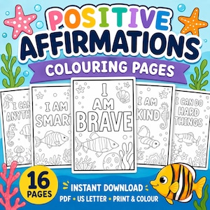 May include: A collection of coloring pages with positive affirmations. The title "POSITIVE AFFIRMATIONS COLOURING PAGES" is displayed in colorful text. Each page features an affirmation like "I AM BRAVE" with accompanying illustrations of sea creatures. The set includes 16 pages.