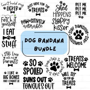 May include: A collection of black and white dog-themed designs, including phrases like "Dog Bandana Bundle", "Treats Welcome", and "Suns Out Tongues Out". The designs feature paw prints and bone graphics.