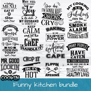 May include: A collection of black and white kitchen-themed quotes and phrases. The phrases include "Today's Menu: Eat It or Starve," "Keep Calm and Let the Chef Handle It," and "Funny kitchen bundle."