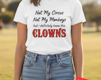 Funny Sarcastic Quote PNG – Not My Circus, Clowns Design (Digital Download )