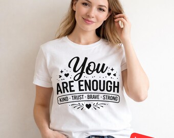 You Are Enough PNG - Positive Affirmation T-Shirt Design (Digital Download)