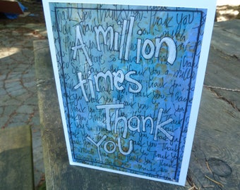 THANK YOU CARD, Gratitude and Appreciation Card, For The Teacher, Handyman, Neighbor or Friend Card,  A Million Times  Thank You