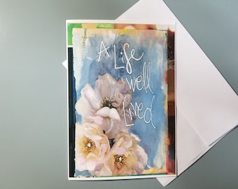 Sympathy or  Celebration of Life Card,  100 Year Old  Birthday Or Over the Hill Card,  Positive Memorial Card, A LIFE WELL LIVED