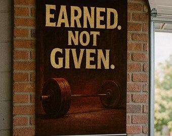 Earned. Not Given. Quote, Motivational Wall Art Poster, Inspirational Home Decor, Office Decor, Classroom Decor, Bedroom Decor