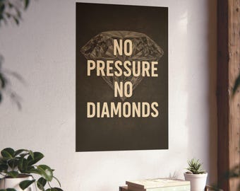 No Pressure No Diamonds, Motivational Wall Art Poster, Inspirational Home Decor, Office Decor, Entrepreneurs, Classroom Decor