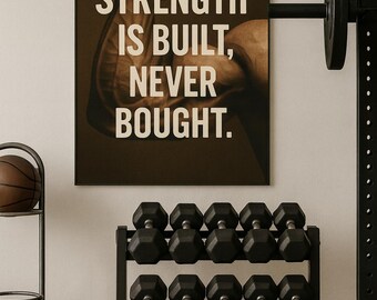 Strength is built, never bought., Motivational Wall Art Poster, Inspirational Home Decor, Office Decor, Entrepreneurs