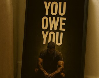 You Owe You Poster | Motivational Gym Wall Art Print | Fitness Quote Poster, Man Cave Decor, Classroom Decor, Home Gym and Workspace Decor