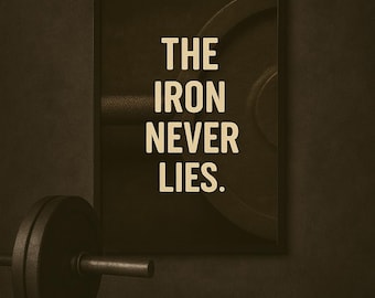 The Iron Never Lies., Motivational Wall Art Poster, Inspirational Home Decor, Office Decor, Entrepreneurs