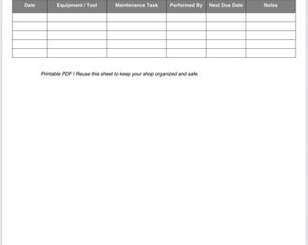 May include: A printable Shop Maintenance Log with columns for date, equipment/tool, maintenance task, performed by, next due date, and notes. The log helps track equipment upkeep, ensure safety, and extend equipment life. Text at the bottom says, "Printable PDF | Reuse this sheet to keep your shop organized and safe."