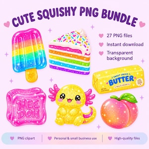 May include: A digital graphic set titled CUTE SQUISHY PNG BUNDLE featuring illustrations of a rainbow popsicle, a rainbow layer cake, a stick of butter, a pink square block with NEE DOH text, a yellow axolotl, and a peach with sparkles.