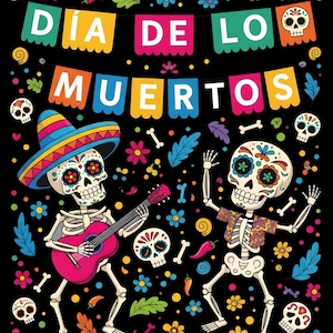 May include: Vibrant Día de los Muertos illustration on a black backdrop. Two skeleton figures, one playing a pink guitar, the other dancing. The banner reads "Día de los Muertos". Decorative skulls, flowers, and bones.