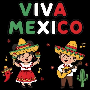 May include: A vibrant illustration on a black backdrop, featuring the words "VIVA MEXICO" in green, white, and red. Two children in traditional Mexican dress are depicted, one with maracas and the other playing a guitar. A chili pepper and cactus are also included.