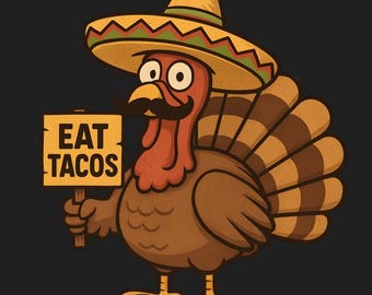 Thanksgiving Mexican Turkey Eat Tacos Funny Men Women PNG