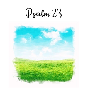 Puede incluir: Impresión en acuarela que representa un cielo azul brillante con nubes blancas sobre un campo de hierba verde. El texto "Psalm 23" está escrito encima de la imagen, y "Copywork (Print)" está escrito debajo.