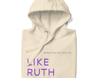 Like Ruth - Hoodie