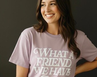 What a Friend We Have in Jesus, T-Shirt