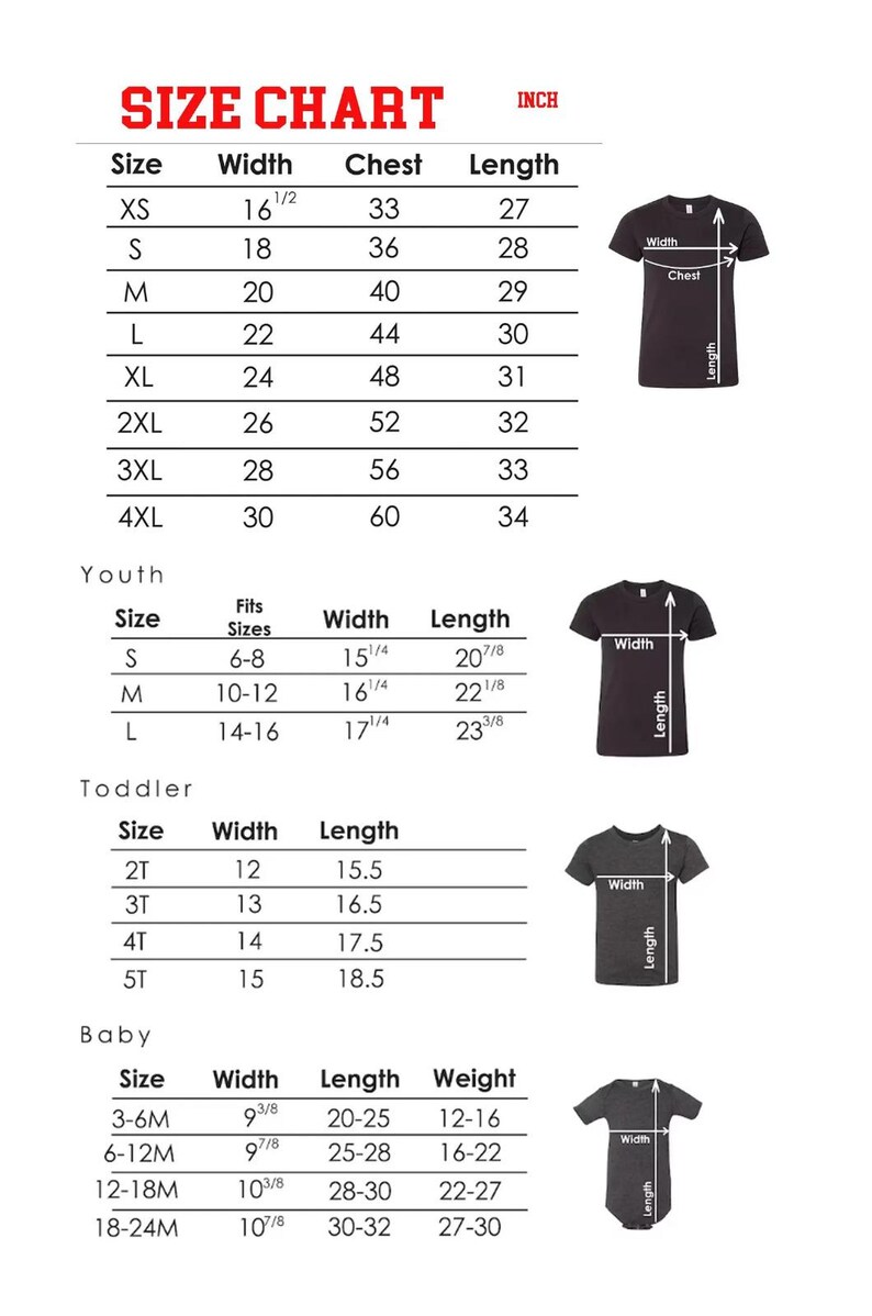 May include: Size chart in inches for t-shirts, including adult, youth, toddler, and baby sizes. Measurements include width, chest, and length for adults, and width and length for youth, toddler, and baby sizes. Includes diagrams.