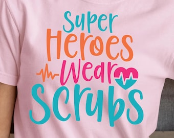 Nurse Hero T-Shirt: Super Heroes Wear Scrubs - Nurse Life