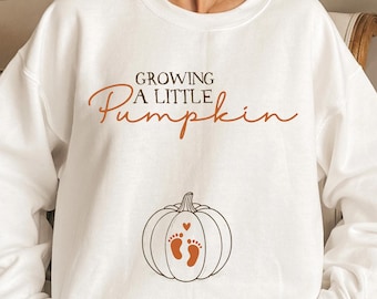 Growing A Little Pumpkin Maternity Sweatshirt: Fall Pregnancy Announcement