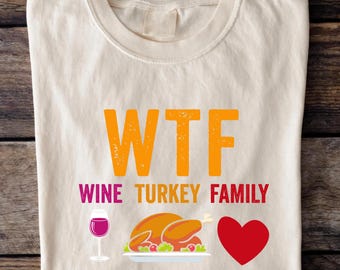 Camiseta WTF de Acción de Gracias para la familia del pavo y el vino